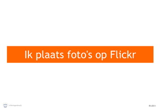 Ik plaats foto's op Flickr 
