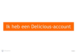 Ik heb een Delicious-account 