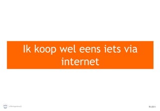 Ik koop wel eens iets via internet 