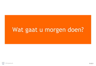 Wat gaat u morgen doen? 