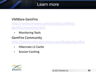 RegionsData region is a logical grouping within a cache for a single data set.A region lets you store data in many VMs in the system without regard to which peer the data is stored on. Work similar to Map interface.14