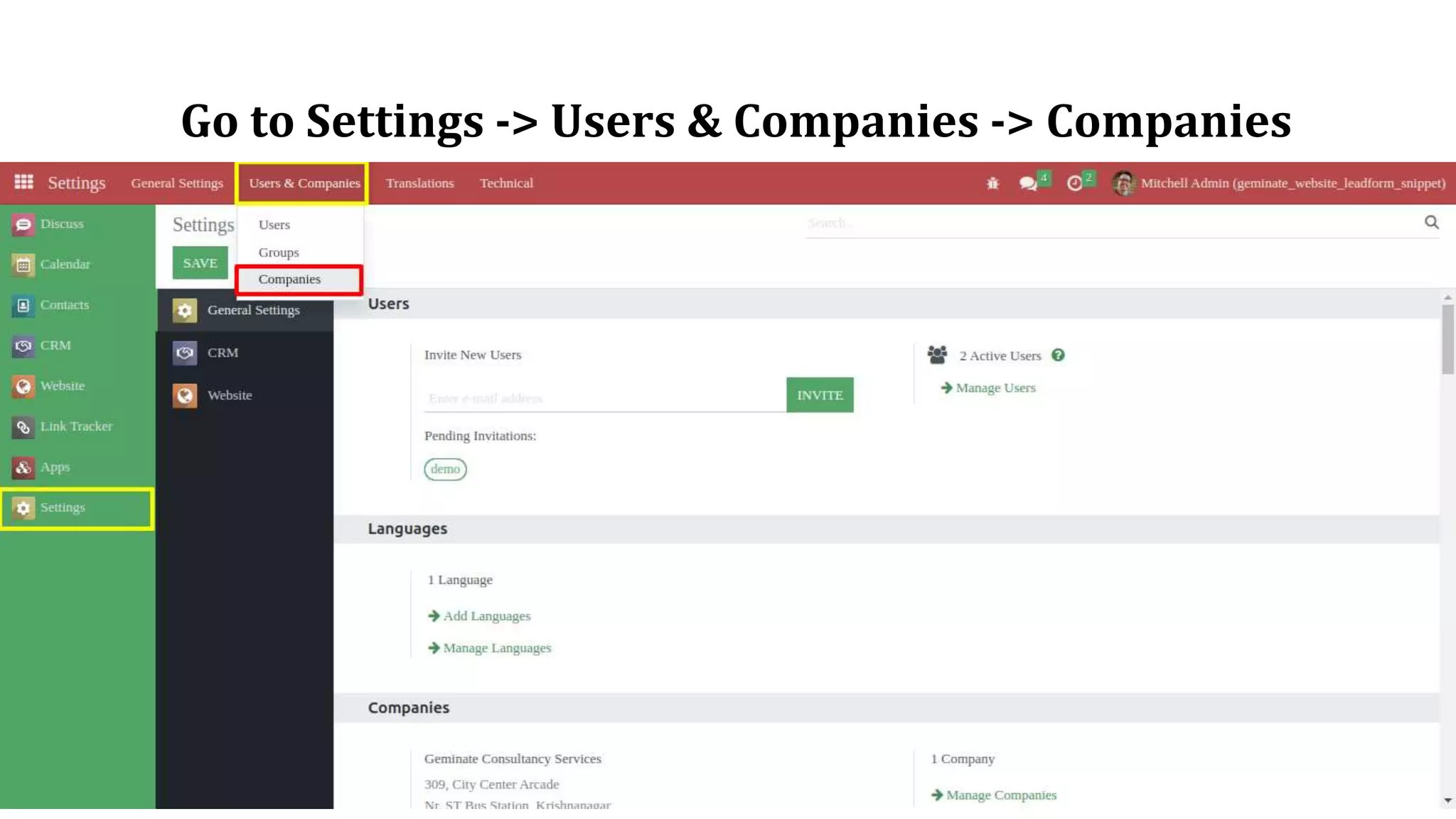 Go to Settings -> Users & Companies -> Companies
 