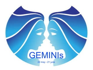 GEMINIs 22 may - 21 june 