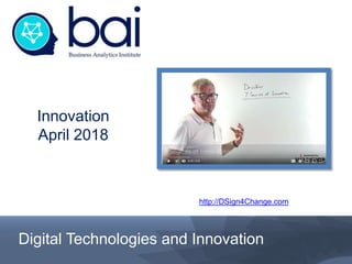 Digital Technologies and Innovation
Innovation
April 2018
http://DSign4Change.com
 