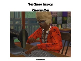 The Gemm Legacy: Chapter One ,[object Object]