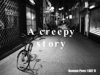A creepy story Gemma Pons 1 BAT B 