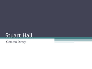 Stuart Hall Gemma Davey 