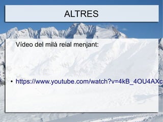ALTRES
Vídeo del milà reial menjant:
● https://www.youtube.com/watch?v=4kB_4OU4AXc
 
