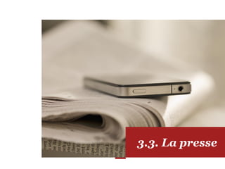 3.3. La presse
 
