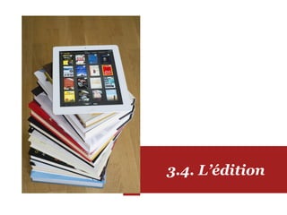 3.4. L’édition
 