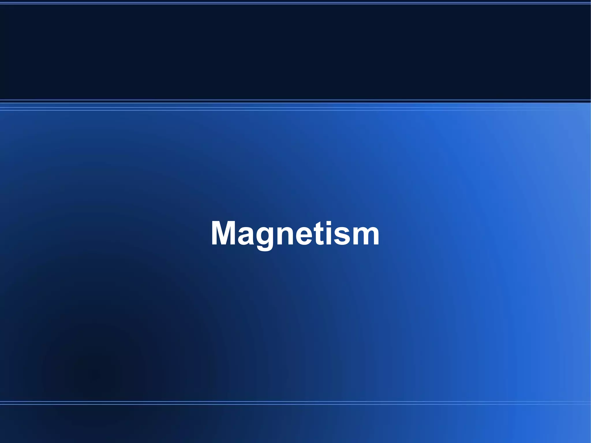 Magnetism
 