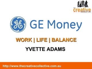 WORK | LIFE | BALANCE YVETTE ADAMS  