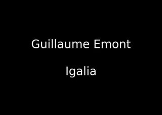 Guillaume Emont
Igalia

 