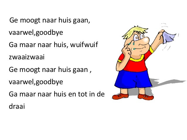 Ge moogt naar huis gaan
