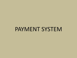 PAYMENT SYSTEM
 