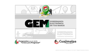 ,	
  
Elaborado:	
  Sub	
  Dirección	
  de	
  Tecnologías	
  de	
  la	
  Información	
  |	
  Delegación	
  Cuajimalpa	
  de	
  Morelos	
  
 