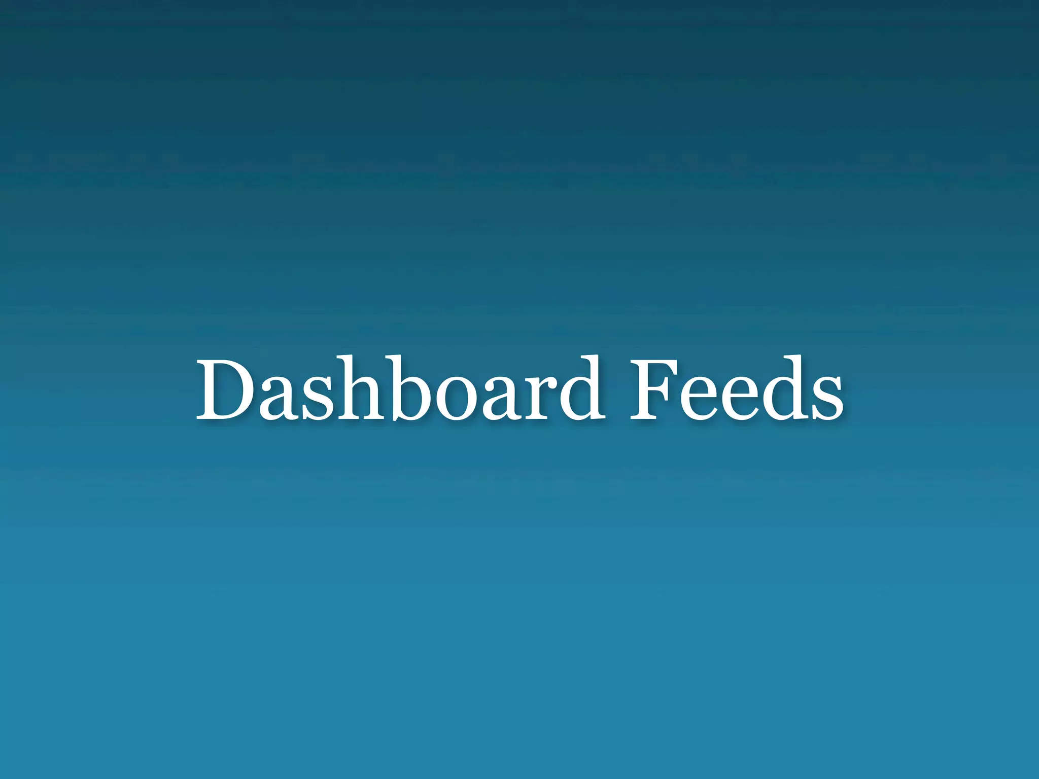 Dashboard Feeds
 