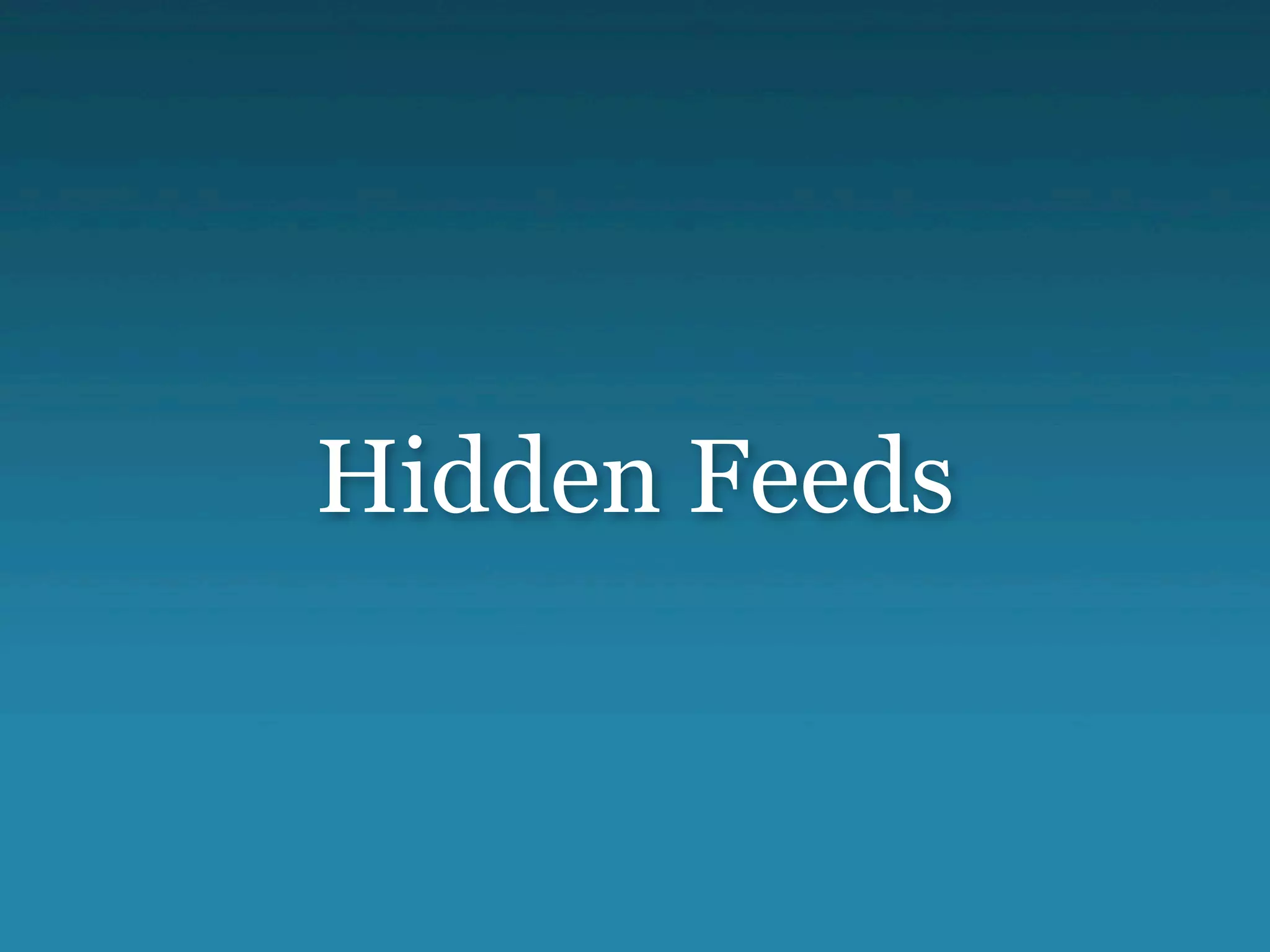 Hidden Feeds
 