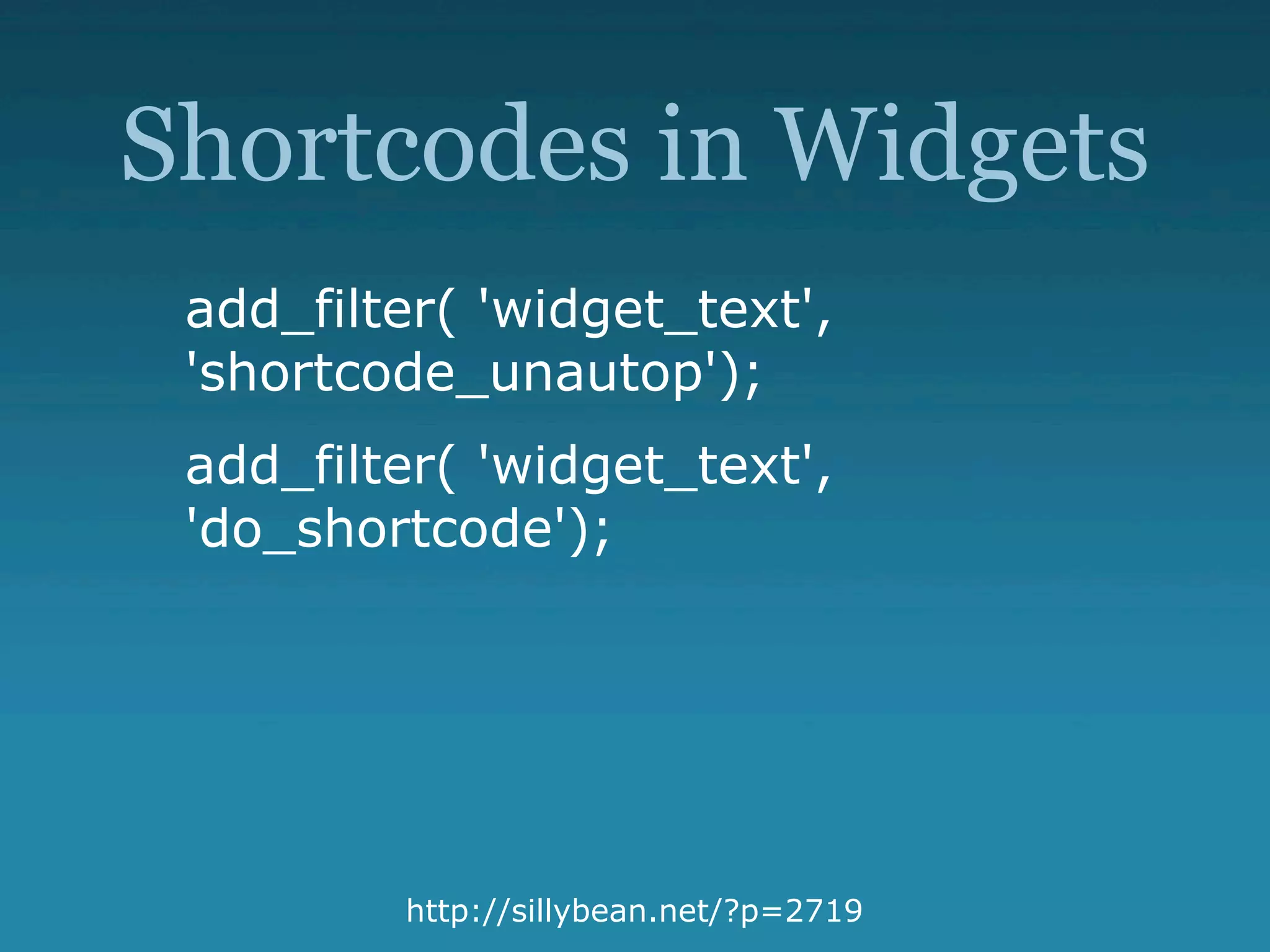 Shortcodes in Widgets
 add_filter( 'widget_text',
 'shortcode_unautop');
 add_filter( 'widget_text',
 'do_shortcode');




         http://sillybean.net/?p=2719
 
