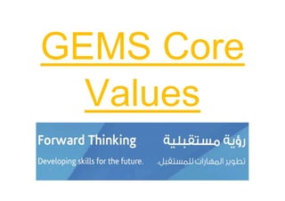 GEMS Core
Values
 