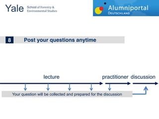 Yale 	
     School	
  of	
  Forestry	
  &	
  
            Environmental	
  Studies	
  


	
  	
  
1
8
2         Post your questions anytime
          The big topics in Wind Energy




                             lecture                   practitioner discussion


    Your question will be collected and prepared for the discussion
 