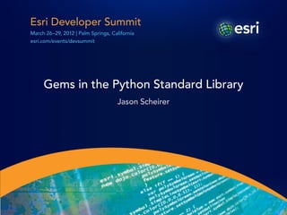 Gems in the Python Standard Library
            Jason Scheirer
 