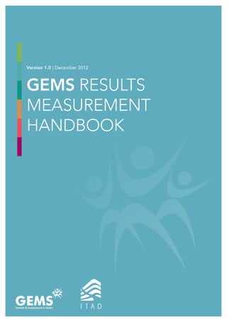 Version 1.0 | December 2012

GEMS RESULTS
MEASUREMENT
HANDBOOK

 