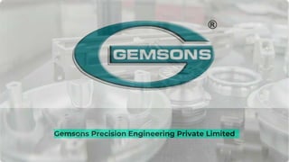 Gemsons Precision Engineering Private Limited
 