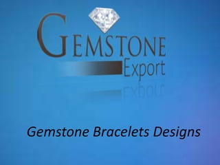Gemstone Bracelets Designs
 