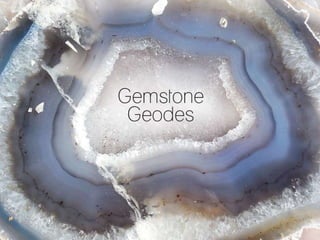 Gemstone geodes
