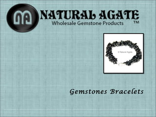 Gemstones Bracelets

 