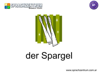 der Spargel www.sprachzentrum.com.ar 