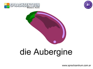 die Aubergine www.sprachzentrum.com.ar 
