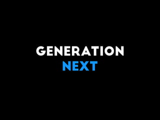 generation
Next
 