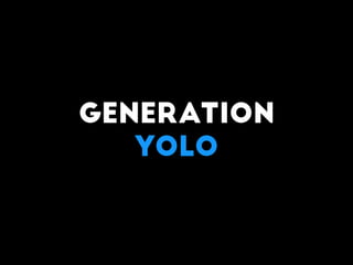 generation
YOLo
 