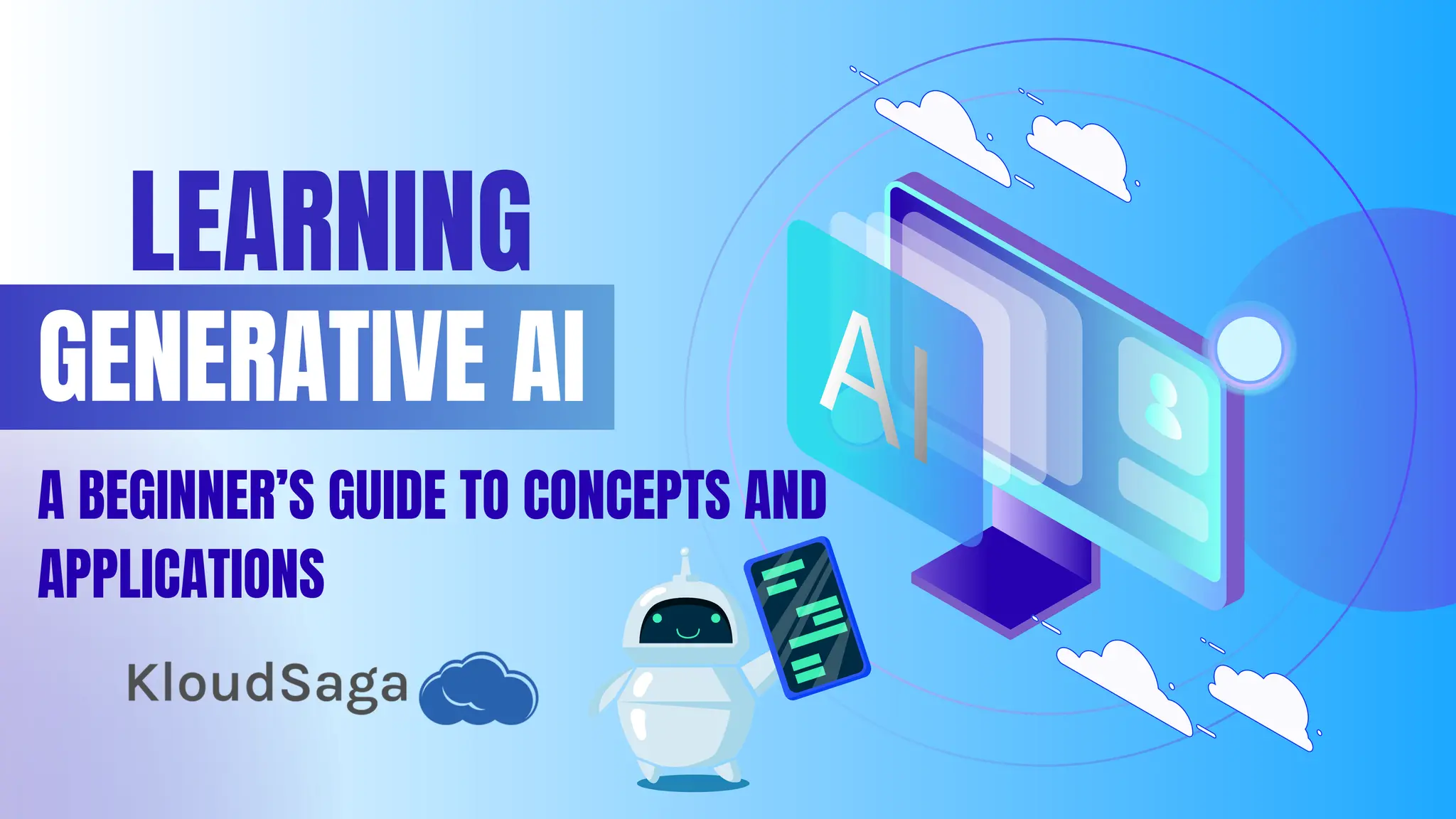 LEARNING
GENERATIVE AI
A BEGINNER’S GUIDE TO CONCEPTS AND
APPLICATIONS
 
