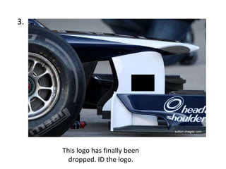 3.




     This logo has finally been
       dropped. ID the logo.
 