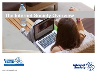 The Internet Society Overview




www.internetsociety.org
 