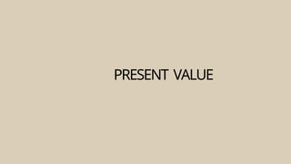 PRESENT VALUE
 
