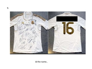 9.




     Id the name..
 