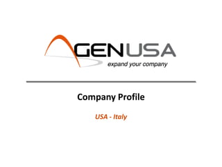 Company Profile
USA - Italy
 
