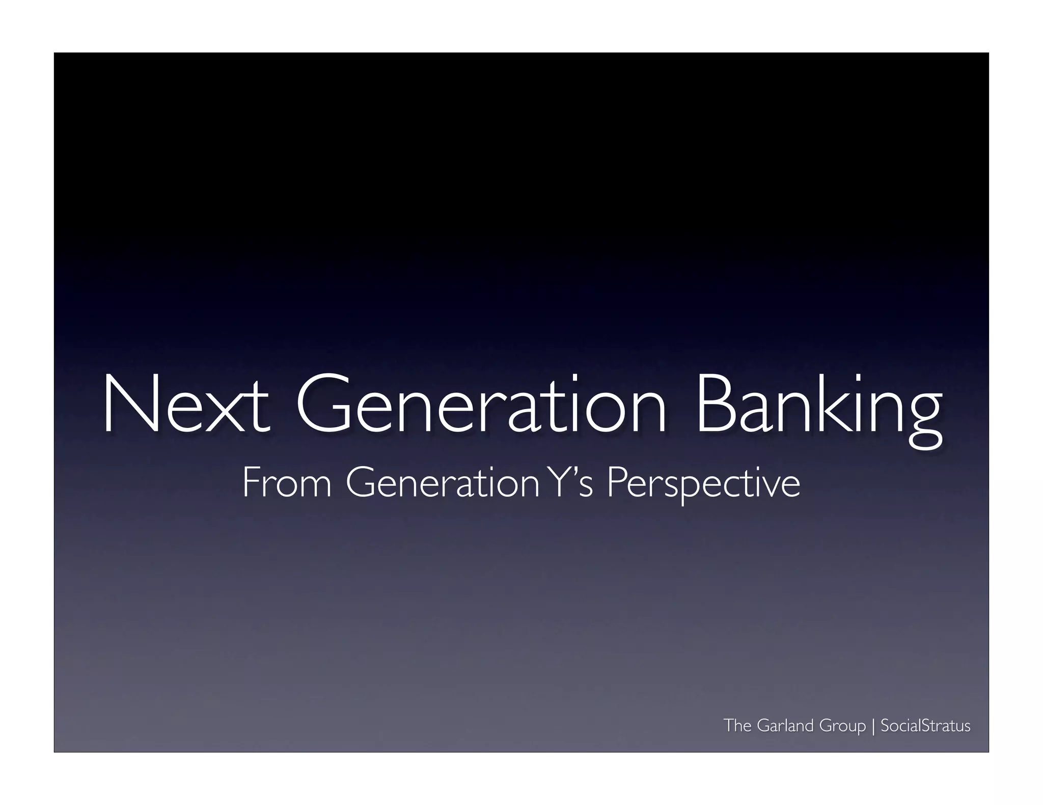 Next Generation Banking With Generation Y PPT next-generation-banking-with-generation-y-ppt