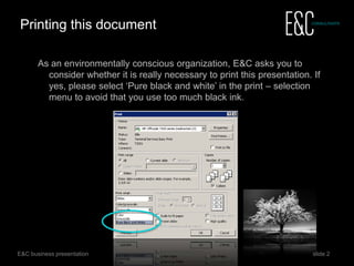 CONTENT
About E&C Energy markets E&C’s approach
ePoint E&C’s portfolio
Market
information
 