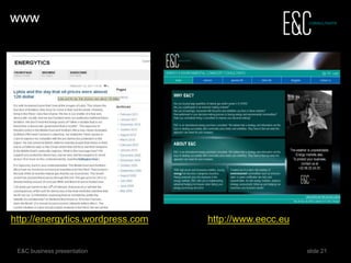 21 www.eecc.eu
Linkedin & Twitter
linkedin.com/company/e&c-consultants http://www.twitter.com/EC_Consultants
 