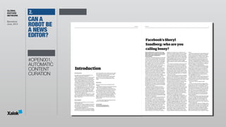 GLOBAL
EDITORS
NETWORK
Barcelona 
June, 2014
2.
#OPEN001,
AUTOMATIC
CONTENT
CURATION
CAN A
ROBOT BE
A NEWS
EDITOR?
 