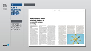 GLOBAL
EDITORS
NETWORK
Barcelona 
June, 2014
2.
#OPEN001,
AUTOMATIC
CONTENT
CURATION
CAN A
ROBOT BE
A NEWS
EDITOR?
 