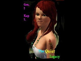 Quist-Legacy Gen 1 kap 1