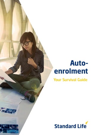 Auto-
enrolment
Your Survival Guide
 