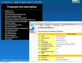 G. A. Thorisson, A. J. Webb, R. Dalgleish ULEIC / J. Muilu FIMM




 GEN2PHEN 8th General Assembly Meeting, Leiden, Jan 24-25 2012     6
Friday, 27 January 12
 