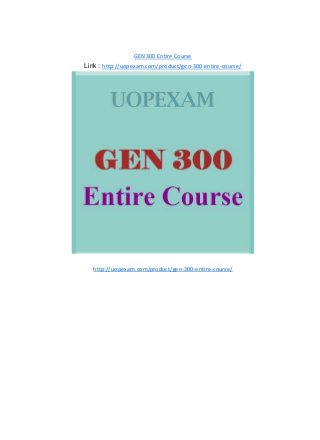 GEN 300 Entire Course
Link : http://uopexam.com/product/gen-300-entire-course/
http://uopexam.com/product/gen-300-entire-course/
 